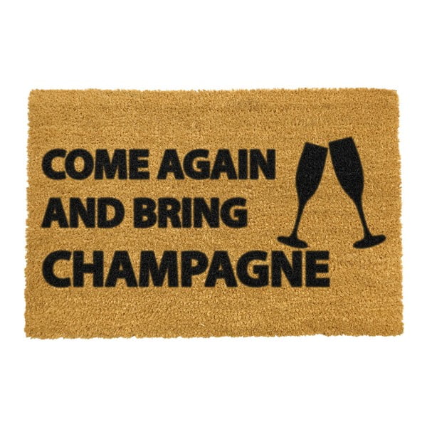 Wycieraczka z naturalnego kokosowego włókna Artsy Doormats Come Again & Bring Champagne, 40x60 cm