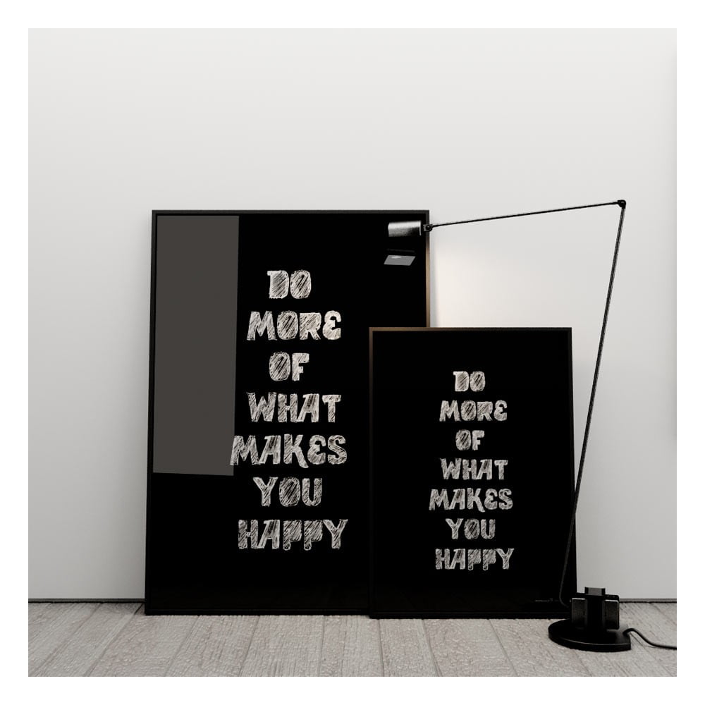 Plakat Do more of what makes you happy, 50x70 cm